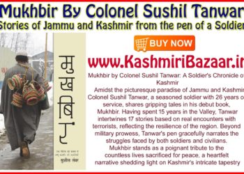 Colonel Sushil Tanwar’s ‘Mukhbir’: A Riveting Narrative Unveiling the Heart of Kashmir and the Valor of Soldiers