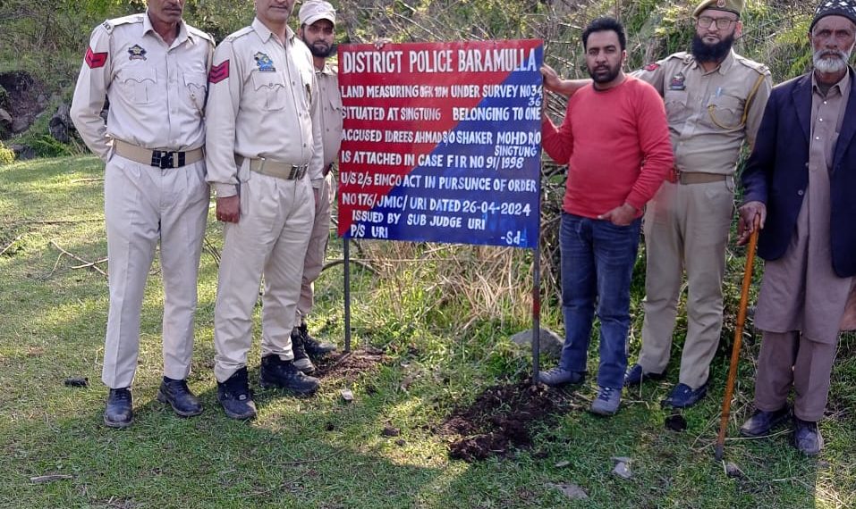 Crackdown against Terror handlers – Police in Baramulla attaches properties of one morw terror handler based in Pakistan worth lacs