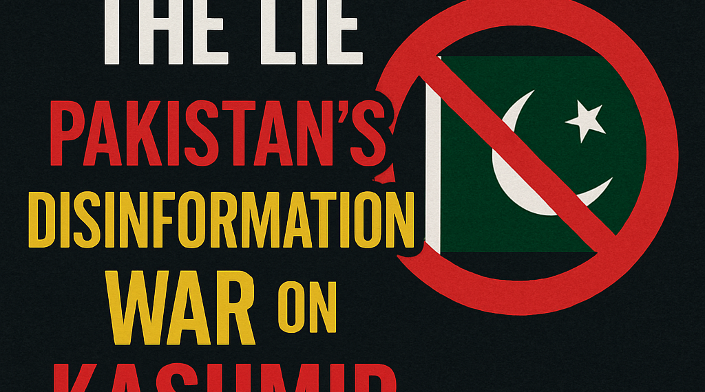 Exposing the Lie: Pakistan’s Disinformation War on Kashmir