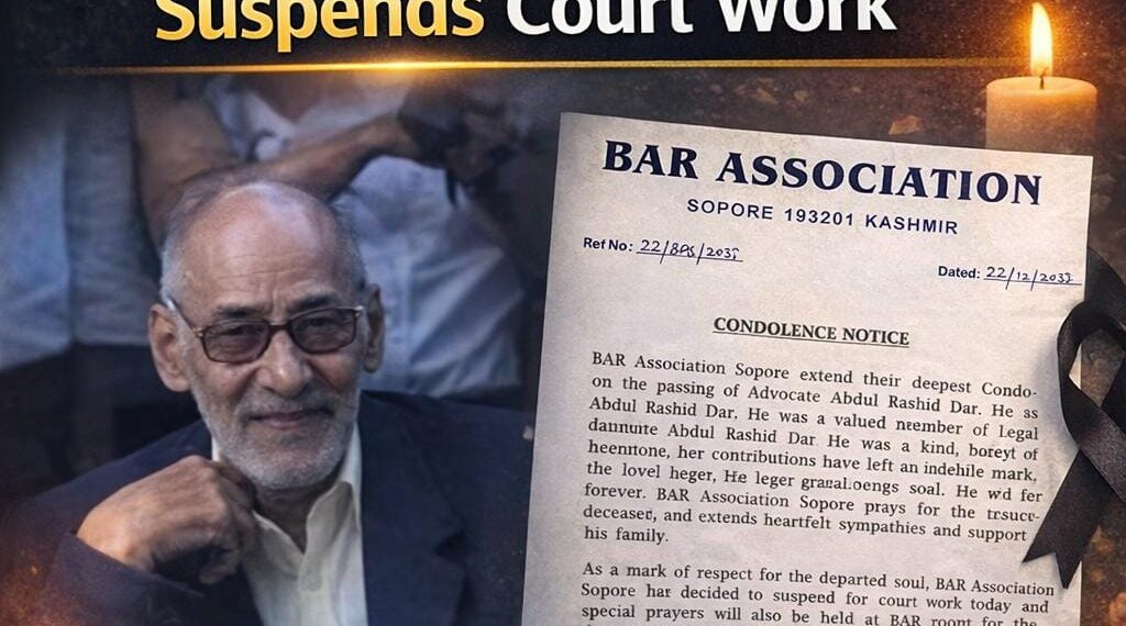 Sopore Bar Association Mourns Advocate Abdul Rashid Dar, Suspends Court Work