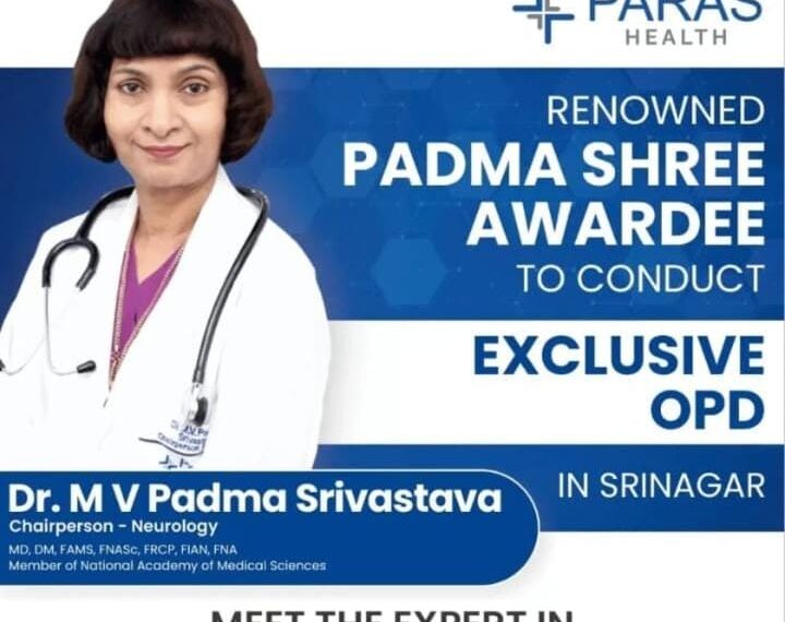Padma Awardee Neurologist Dr Padma Shrivastava to hold Special OPD at PARAS Health Srinagar 