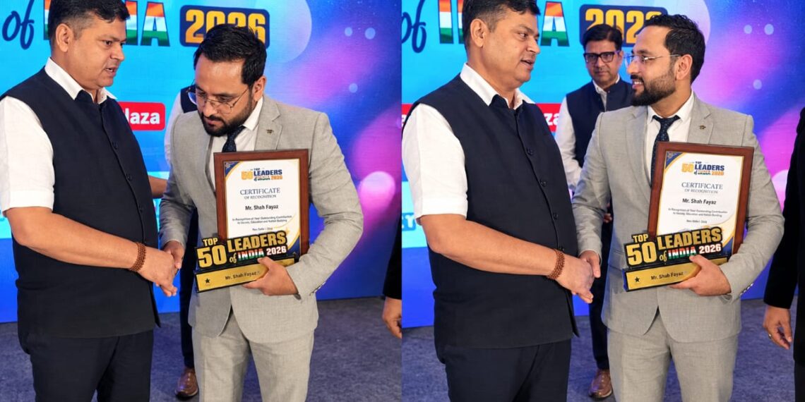 Shah Fayaz Honored Among Top 50 Leaders of India in New Delhi