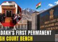 Ladakh makes judicial history; Country’s highest-altitude High Court Bench begins regular hearings at Leh