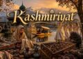 Kashmiriyat: A Living Legacy of Harmony, Respect and Shared Traditions